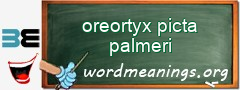 WordMeaning blackboard for oreortyx picta palmeri